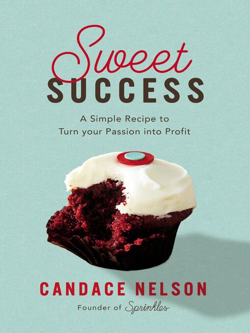 Title details for Sweet Success by Candace Nelson - Available